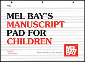 Manuscript Pad for Children de Mel Bay Publications Inc