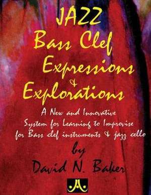 Jazz Bass Clef Expressions & Explorations de David Baker