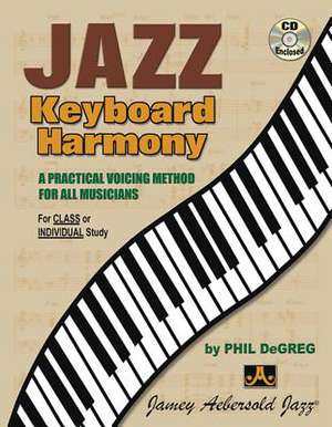 Jazz Keyboard Harmony de Phil Degreg