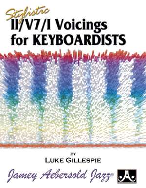 Stylistic II/V7/I Voicings for Keyboardists de Luke Gillespie