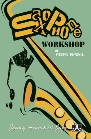 Saxophone Workshop de Peter Ponzol