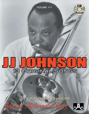 Jamey Aebersold Jazz -- J. J. Johnson, Vol 111 de J J Johnson