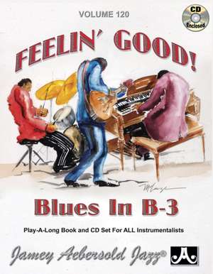 Jamey Aebersold Jazz -- Feelin' Good, Vol 120 de Jamey Aebersold