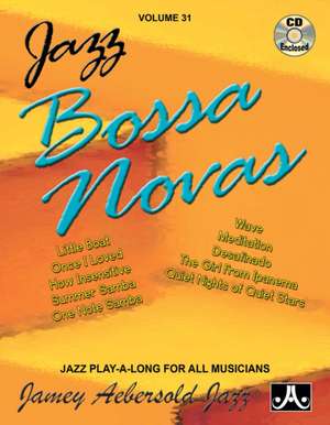 Jamey Aebersold Jazz -- Jazz Bossa Novas, Vol 31: Book & Online Audio [With CD (Audio)] de Jamey Aebersold