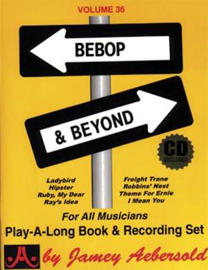 Jamey Aebersold Jazz -- Bebop & Beyond, Vol 36 de Jamey Aebersold