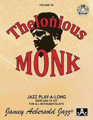 Jamey Aebersold Jazz -- Thelonious Monk, Vol 56: Book & Online Audio [With CD (Audio)] de Thelonious Monk