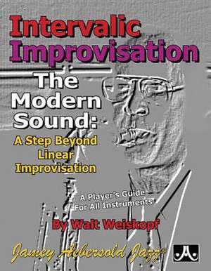 Intervallic Improvisation de Walt Weiskopf