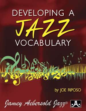 Developing a Jazz Vocabulary de Joe Riposo