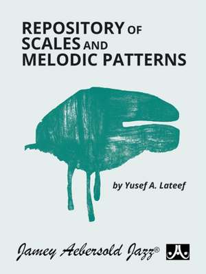 Repository of Scales and Melodic Patterns de Yusef A LaTeef