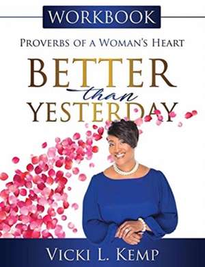 Better Than Yesterday Workbook de Vicki L Kemp