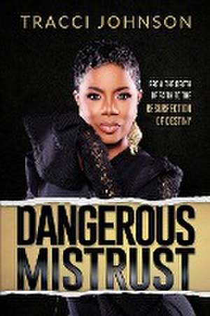 Dangerous Mistrust de Tracci Johnson