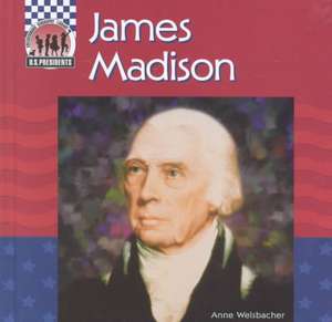 James Madison de Anne Welsbacher