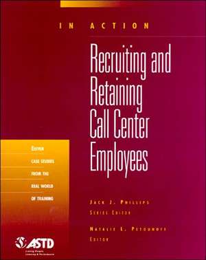 Recruiting and Retaining Call Center Employees: In Action Case Study Series de Susan L. Barksdale