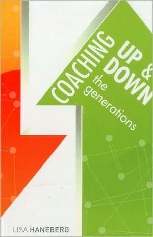 Coaching Up and Down the Generations de Lisa Haneberg