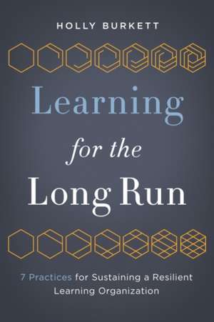 Learning for the Long Run de Holly Burkett