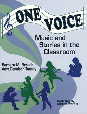 One Voice: Music and Stories in the Classroom de Barbara M. Britsch