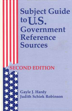 Subject Guide to U.S. Government Reference Sources de Gayle J. Hardy (Davis)