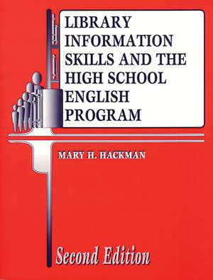 Library Information Skills and the High School English Program de Mary H. Hackman