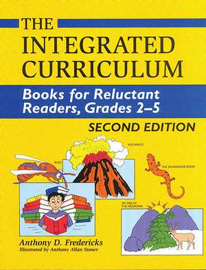 The Integrated Curriculum: Books for Reluctant Readers, Grades 25 de Anthony D. Fredericks