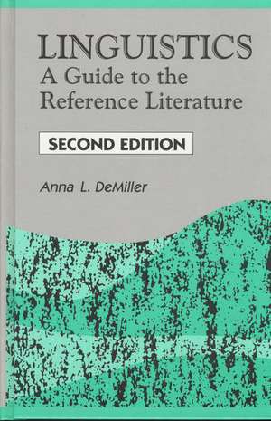 Linguistics: A Guide to the Reference Literature de Anna L. DeMiller