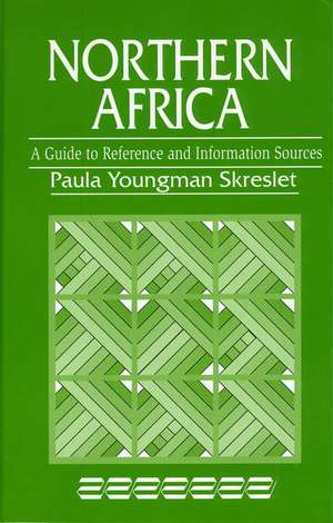 Northern Africa: A Guide to Reference and Information Sources de Paula Youngman Skrestlet