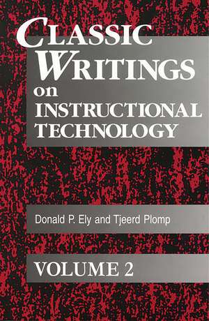 Classic Writings on Instructional Technology: Volume 2 de Donald P. Ely