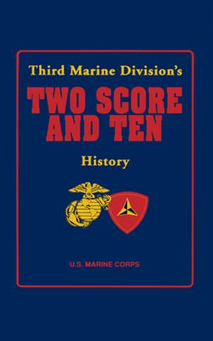 Third Marine Division's Two Score and Ten History de Turner Publishing