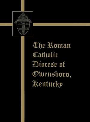 The Roman Catholic Diocese of Owensboro, Kentucky