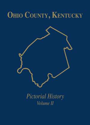 Ohio Co, KY: Pictorial History, Vol II de Turner Publishing