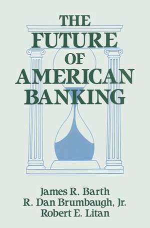 The Future of American Banking de James R. Barth