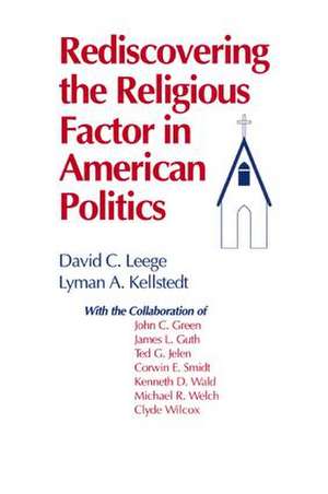 Rediscovering the Religious Factor in American Politics de David C. Leege