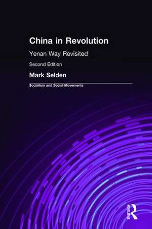 China in Revolution: Yenan Way Revisited de Mark Selden