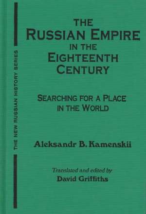 The Russian Empire in the Eighteenth Century: Tradition and Modernization: Tradition and Modernization de Aleksandr Kamenskii