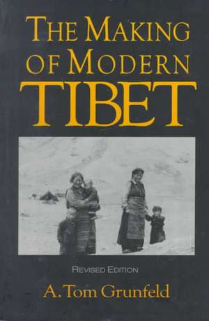 The Making of Modern Tibet de A. Tom Grunfeld