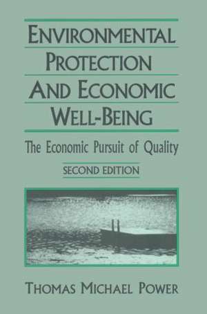 Economic Development and Environmental Protection: Economic Pursuit of Quality de Thomas Michael Power