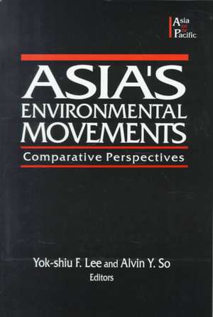 Asia's Environmental Movements: Comparative Perspectives de Alvin Y. So