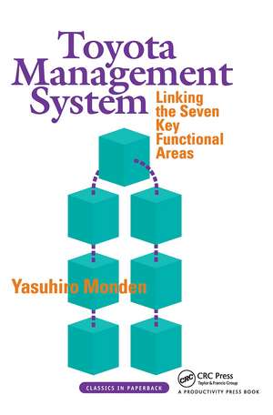 Toyota Management System: Linking the Seven Key Functional Areas de Yasuhiro Monden