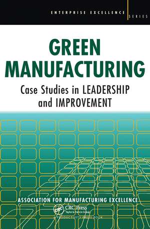 Green Manufacturing: Case Studies in Lean and Sustainability de Ame