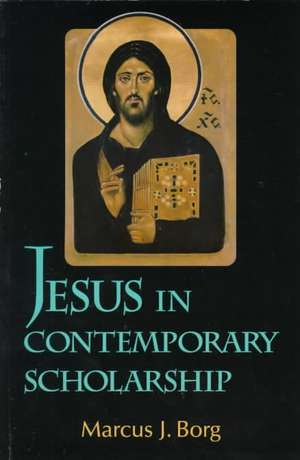 Jesus in Contemporary Scholarship de Marcus J. Borg