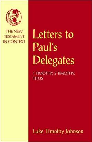 Letters to Paul's Delegates de Luke Timothy Johnson