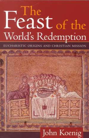 Feast of the World's Redemption de John Koenig