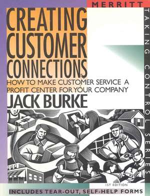 Creating Customer Connections de Jack Burke