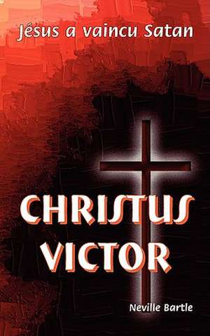 Christus Victor de Neville Bartle