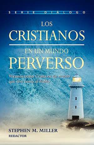 Cristianos En Un Mundo Perverso, Los: Five Secrets of Exceptional Leaders) de Stephen M Miller