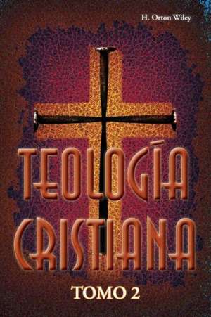 Teologia Cristiana, Tomo 2: Basic Bible Studies for the Spirit-Filled Life) de H. Orton Wiley