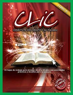 CLIC, Libro 5, Alumno (18 a 23): The Way, Book 3 Sunday School) de Patricia Picavea