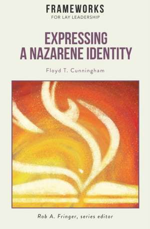 Expressing a Nazarene Identity de Floyd T. Cunningham