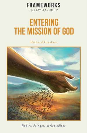 Entering the Mission of God de Richard Giesken