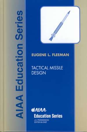 Tactical Missile Design: "" de Eugene L. Fleeman