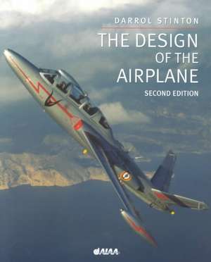 The Design of the Airplane, Second Edition de Darrol Stinton